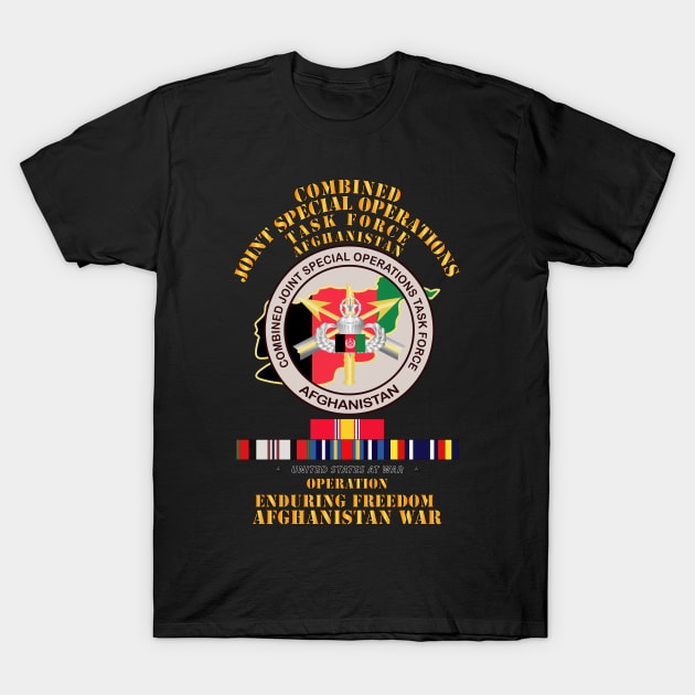 Combined Joint Special Operations Task Force - OEF - Afghanistan w SVC T-Shirt by twix123844